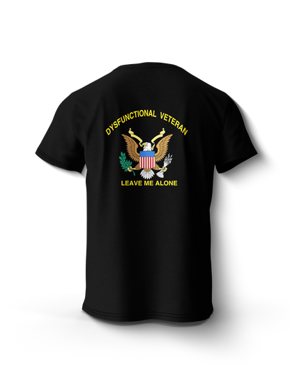 DYSFUNCTIONAL VETERAN-LEAVE ME ALONE