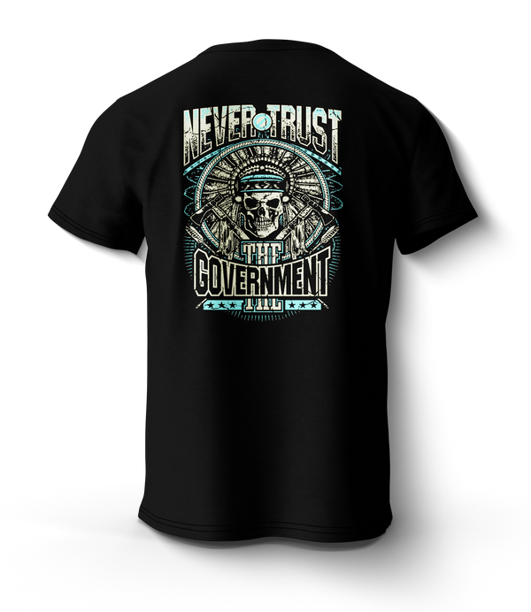 NEVER TRUST THE GOVERMENT